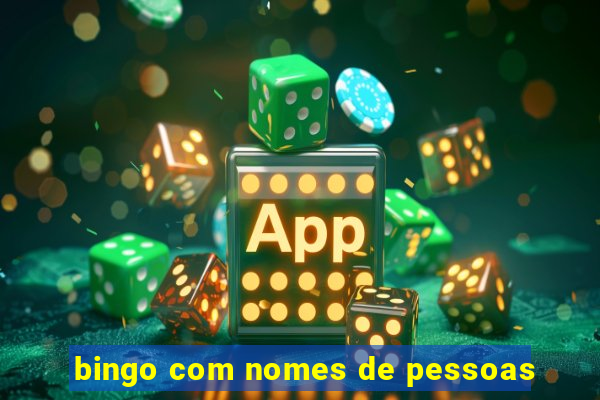 bingo com nomes de pessoas